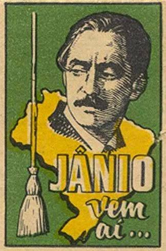 Jânio Quadros e renúncia que levou à campanha da legalidade Cartaz da campanha de Jânio Quadros